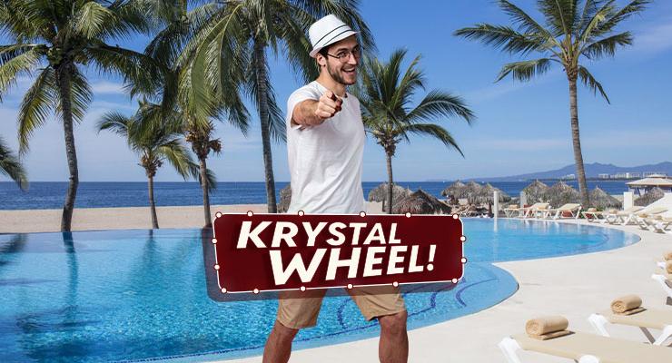 WITH KRYSTAL WHEEL, EVERYONE WINS! Krystal® Puerto Vallarta WITH KRYSTAL WHEEL, EVERYONE WINS! Krystal® Puerto Vallarta